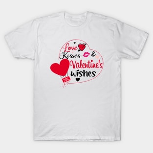 Love Kisses and Valentine's Wishes T-Shirt